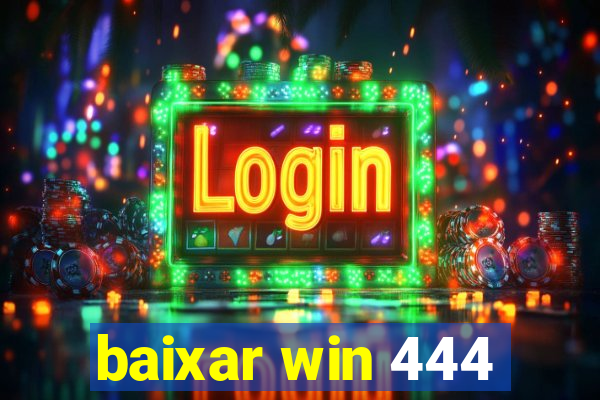 baixar win 444